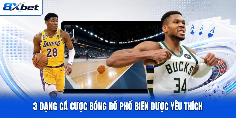 3 dạng cá cược bóng rổ phổ biến được yêu thích