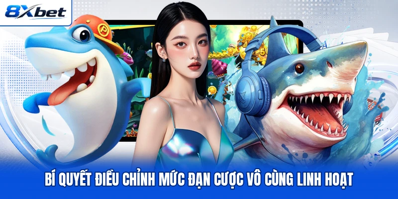 Bí quyết điều chỉnh mức đạn cược vô cùng linh hoạt Bí quyết điều chỉnh mức đạn cược vô cùng linh hoạt