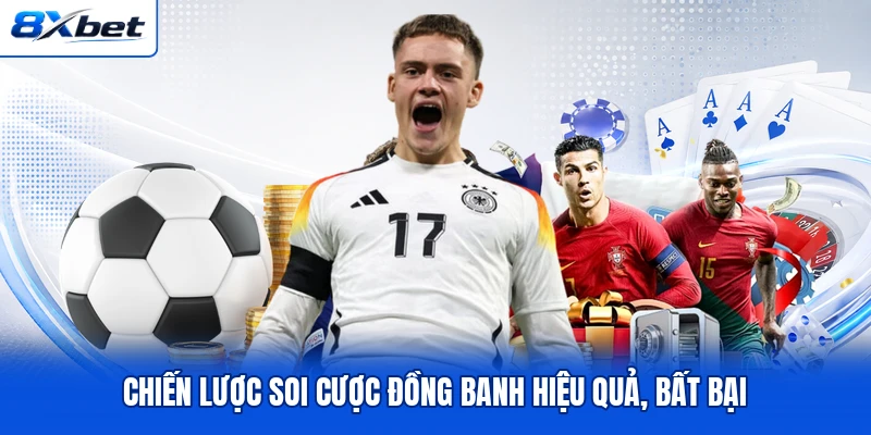 Chiến lược soi cược đồng banh hiệu quả, bất bại