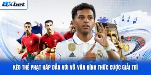 Kèo Thẻ Phạt Hấp Dẫn Với Vô Vàn Hình Thức Cược Giải Trí