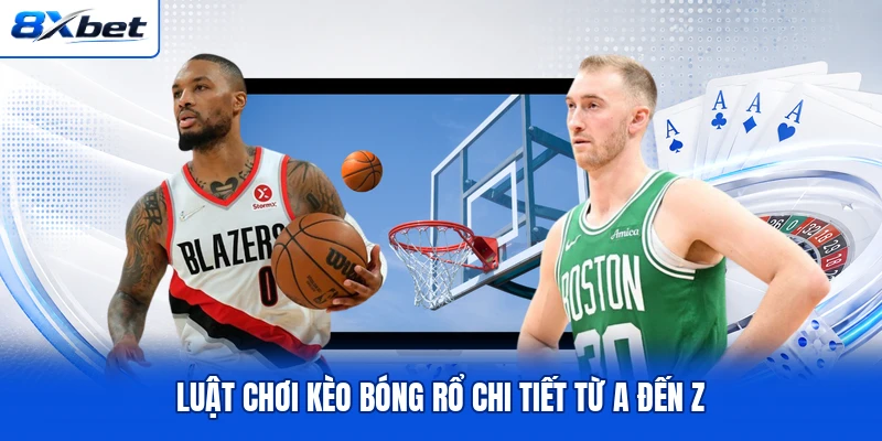 Luật chơi kèo bóng rổ chi tiết từ A đến Z
