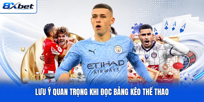 Lưu ý quan trọng khi đọc bảng kèo thể thao