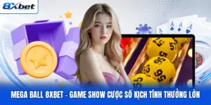 Mega Ball 8XBET - Game Show Cược Số Kịch Tính Thưởng Lớn
