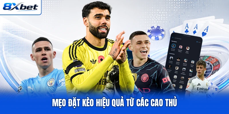 Mẹo đặt kèo hiệu quả từ các cao thủ