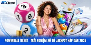 Powerball 8XBET - Trải Nghiệm Xổ Số Jackpot Hấp Dẫn 2026