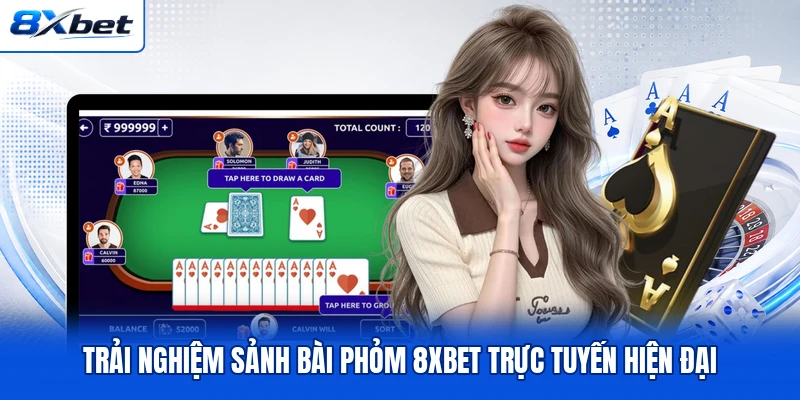 Trải nghiệm sảnh bài Phỏm 8XBET trực tuyến hiện đại