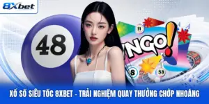 Xổ Số Siêu Tốc 8XBET - Trải Nghiệm Quay Thưởng Chớp Nhoáng