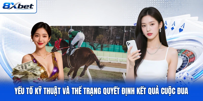 Yếu tố kỹ thuật và thể trạng quyết định kết quả cuộc đua